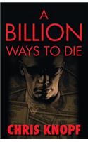 Billion Ways to Die