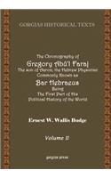 Chronography of Gregory Ab?'l Faraj The son of Aaron, the Hebrew Physician Commonly Known as Bar Hebraeus Being The First Part of His Political History of the World (Volume 2)