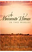 A Mennonite Woman In Two Worlds