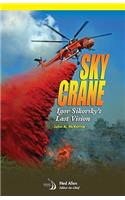 Skycrane: Igor Sikorsky's Last Vision