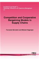 Competition and Cooperative Bargaining Models in Supply Chains