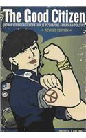 The Good Citizen: How a Younger Generation Is Reshaping American Politics