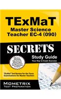 TExMaT Master Science Teacher EC-4 (090) Secrets Study Guide: (Secrets (Mometrix))