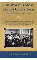 World's Most Famous Court Trial: Tennessee Evolution Case. A Complete Stenographic Report of the Famous Court Test of the Anti-Evolution Act, at Dayton, July 10 to 21, 1925, Including