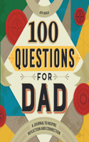 100 Questions for Dad: A Journal to Inspire Reflection and Connection(100 Questions Journal)