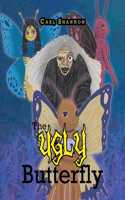 The Ugly Butterfly: A Story about Bullying