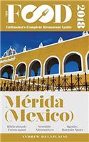 Merida - 2018 - The Food Enthusiast's Complete Restaurant Guide