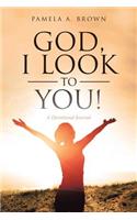 God, I Look to You!