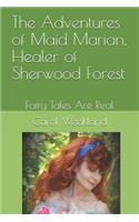 The Adventures of Maid Marian, Healer of Sherwood Forest: Fairy Tales Are Real