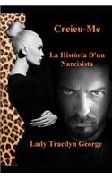Creieu-Me: La Història D'un Narcisista