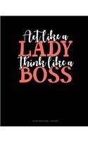 Act Like A Lady Think Like A Boss