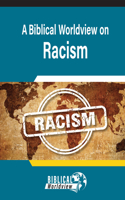 A Biblical Worldview on Racism