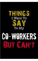 Things I Want to Say to My Co-Workers But Can't 