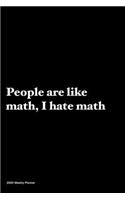 People are like math, I hate math