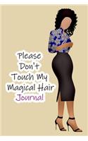 Please Don't Touch My Magical Hair