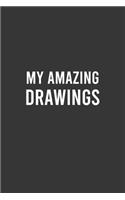My Amazing Drawings: Cute Sketchbook For Artists, Elegant Drawing Sketchbook, Adorable Gift for Women and Men Artists: 6"x9" Lined Blank 100 Pages Notebook