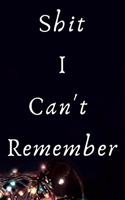 Shit I Can't Remember