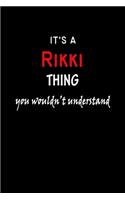 It's A Rikki Thing You Wouldn't Understand