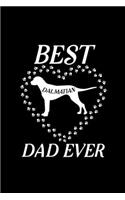 Best Dalmatian Dad Ever: Blank Lined Journal Notebook, 6" x 9", Dalmatian journal, Dalmatian notebook, Ruled, Writing Book, Notebook for Dalmatian lovers, Dalmatian Day Gift