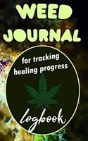 Weed Journal For Tracking Healing Progress Logbook