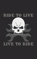 Ride to live live to ride