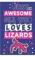 Just An Awesome Girl Who Loves Lizards