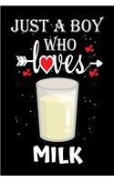 Just a Boy Who Loves Milk: Gift for Milk Lovers, Milk Lovers Journal / Notebook / Diary / Thanksgiving / Christmas & Birthday Gift