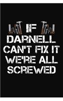 If Darnell Can't Fix It We're All Screwed: Personalized Handyman Journal - Gift Notebook