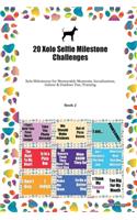 20 Xolo Selfie Milestone Challenges: Xolo Milestones for Memorable Moments, Socialization, Indoor & Outdoor Fun, Training Book 2