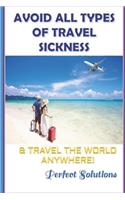 Avoid All Types of Travel Sickness