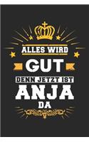 Alles wird gut denn jetzt ist Anja da