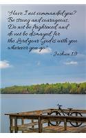 Joshua 1: 9 Scripture Journal: 120 page, 6" x 9", ruled, verse footers, no content, original, copyrighted photograph of Lake Cooley by author on cover, paperb