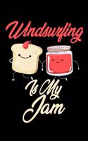 Windsurfing is My Jam: Funny Windsurfing Journal (Diary, Notebook) Christmas & Birthday Gift for Windsurfing Enthusiasts