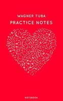 Wagner Tuba Practice Notes: Red Heart Shaped Musical Notes Dancing Notebook for Serious Dance Lovers - 6"x9" 100 Pages Journal(504 Instrument Book)