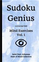 Sudoku Genius Mind Exercises Volume 1: Saint Paul, Arkansas State of Mind Collection