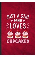 Just a Girl Who Loves Cupcakes