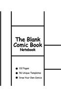 The Blank Comic Book Notebook: Create Your Own Comic Book Strip, 56 Unique Templates for Comic Book Drawing - Notebook and Sketchbook for Kids and Adults to Draw Comics and Journal Over 100 Pages (Super Hero Comics)-[professional Binding]