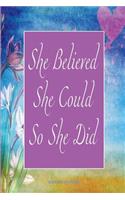 She Believed She Could So She Did: (3 She Believed She Could So She Did)