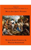 Schenck's Official Stage Play Formatting Series: Vol. 4: Much ADO about Nothing