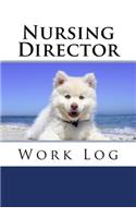 Nursing Director Work Log