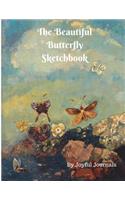 The Beautiful Butterfly Sketchbook: 8.5" X 11" Blank Artist Sketchbook with 110+ blank white pages for Sketching, Doodling and Drawing