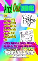ANO Oui BONJOUR CZECH REPUBLIC LEARN FRENCH One Word at a Time the Easy Coloring Book Way MOST COMMON USED WORDS ONE WORD PER BOOK REPEATED 20X EASY ALL AGES