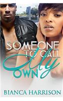 Someone To Call My Own