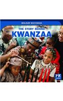 The Story Behind Kwanzaa: (Holiday Histories)