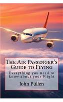 The Air Passenger's Guide to Flying