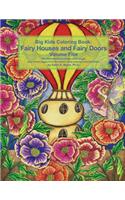 Big Kids Coloring Book Fairy Houses and Fairy Doors Volume Five