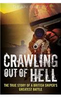 Crawling Out of Hell: The True Story of a British Sniper's Greatest Battle