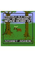 Terrible Old Games You've Probably Never Heard of