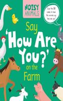 Say 'How Are You?' on the Farm