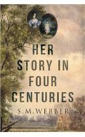 Her Story In Four Centuries